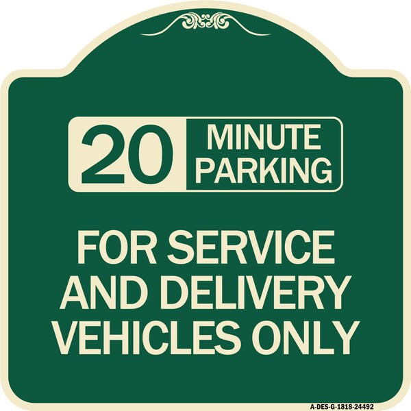 20 Minutes Parking for Service & Delivery Vehicles Heavy-Gauge Alum Sign, 18" x 18", G-1818-24492